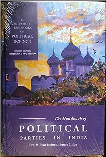 The Handbook of Political Parties In India ( Pre & Post - Independence India)