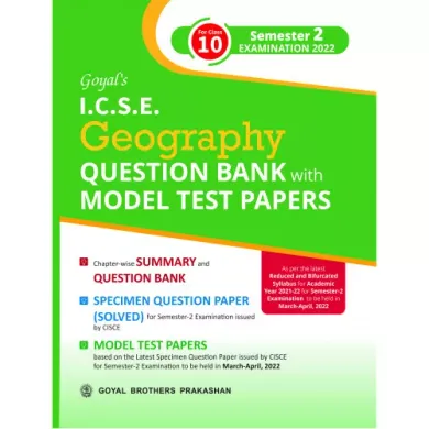 Goyal's ICSE Geography Question Bank with Model Test Papers For Class 10 Semester 2 Examination 2022 