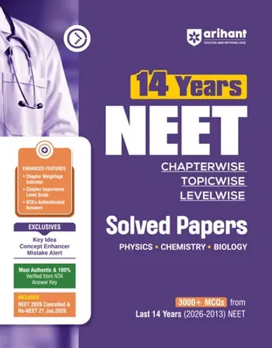 NEET 2027 | 14 Years' Solved Papers (2026–2013) Chapterwise, Topicwise & Levelwise 3000+ MCQs | Physics, Chemistry & Biology with NTA Authenticated Solutions, Revision Question Tagging, Key Ideas, Concept Enhancer, Mistake Alert & Re-NEET 2026 Paper