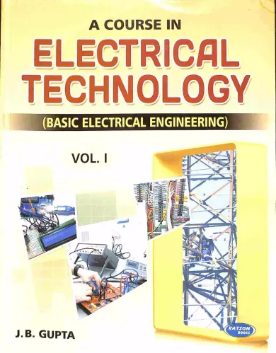 A Course in Electrical Technology-I