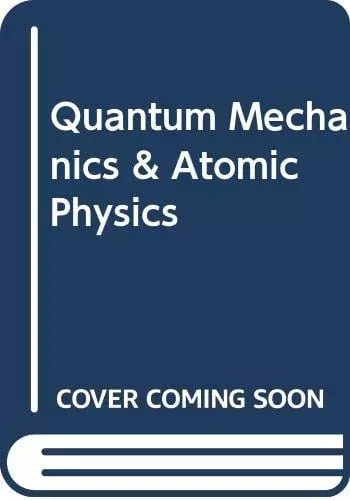 Quantum Mechanics & Atomic Physics