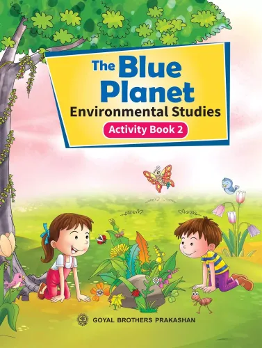 Goyal Brothers Prakashan - The Blue Planet Environmental Studies Activity Book 2