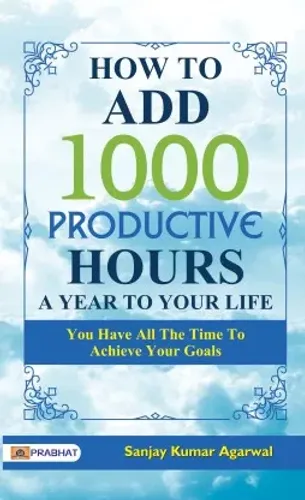How to Add 1000 Productive Hours A Year to Your Life
