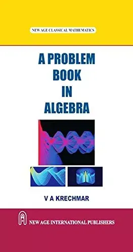 A Problem Book in Algebra