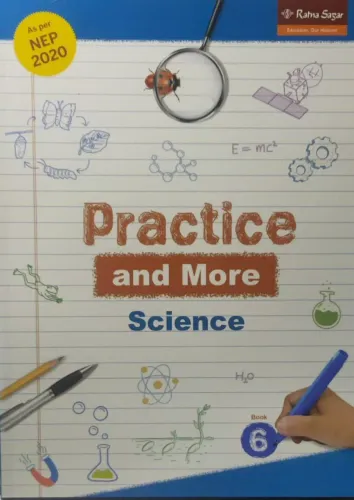 Practice And More- Science For Class 6