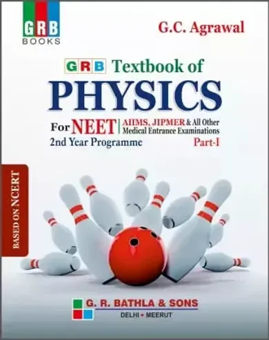 GRB A Textbook Of Physics For Neet 2Nd Year Programme Part 1 - Examination 2020-21