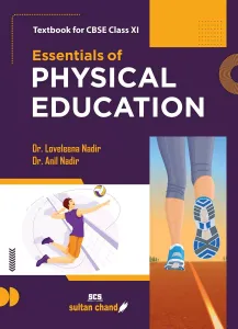 Essentials of Physical Education: Textbook for CBSE Class 11(2022-2023 Session)