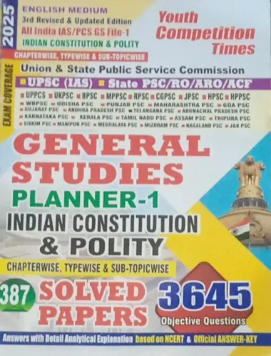 General Studies Planner-1, Indian Constitution & Polity 387 Solved (3645 Objective)