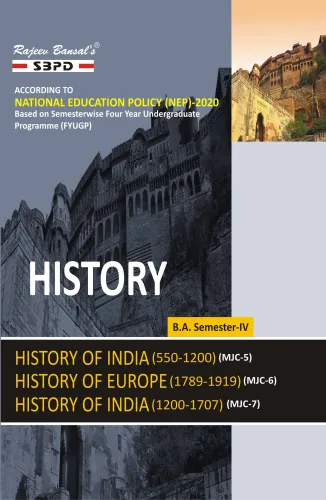 NEP History of India (550-1200) (MJC-5) History of Europe (1789-1919) (MJC-6) History of India (1200-1707) (MJC7) B.A. 4th Sem