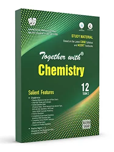 Together With CBSE Study Material Chemistry Term 2 for Class 12 