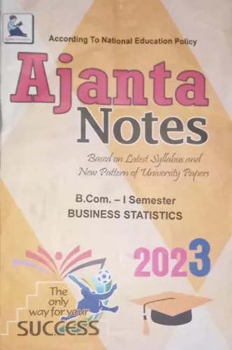 AJANTA NOTES B.com 1st Sem. Business Statistics (2023)