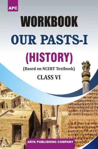 Workbook Our Pasts-I (History) Class- 6 (based on NCERT textbooks)