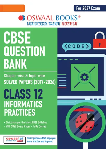 CBSE Class 12 Informatics Practices Question Bank | Chapter & Topic-wise Solved Papers (2017-2026) | Based on Latest Syllabus (April 2026) | Includes 2026 Papers | | For 2027 Exam