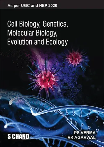 Cell Biology, Genetics, Molecular Biology, Evolution and Ecology (9788121924429) - Dr. P S Verma