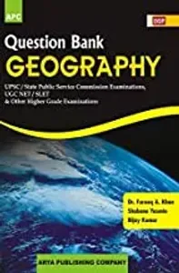 Question Bank Geography (UPSC/SPSC/UGC NET/SLET & Other Higher Grade Examination)