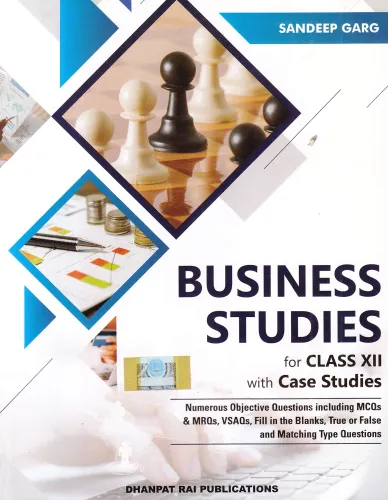 Business Studies With Case Studies For Class 12 (Examination 2020-2021) 