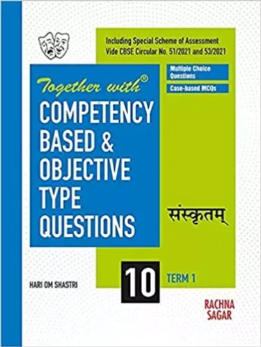 Together with Competency Based & Objective Type Questions ( MCQs ) Term I Sanskrit for Class 10 ( For 2021 Nov-Dec Examination ) 