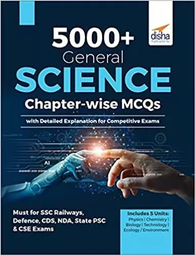 5000+ General Science Chapter-wise MCQs with Detailed Explanations for Competitive Exams