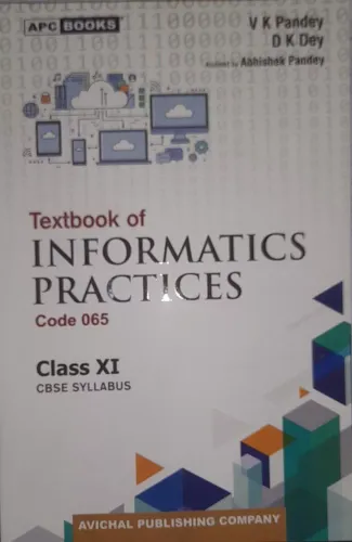 TextBook Of Informatics Practices Class 11 (Apc)