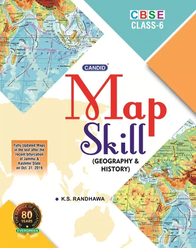 Evergreen CBSE Candid Map Skills (Geography and History): For  Examinations (CLASS 6 ) 