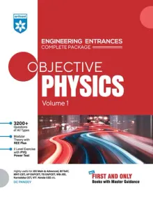 Objective Physics Vol. 1 | Engineering Entrances | 3200+ Questions, Modular Theory & REE Plus, PYQ-Based 2-Level Exercises | For JEE Main & Advanced, BITSAT, MHT-CET, VIEEE & All Engineering Entrances