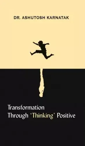 Transformation through ‘Thinking’ Positive