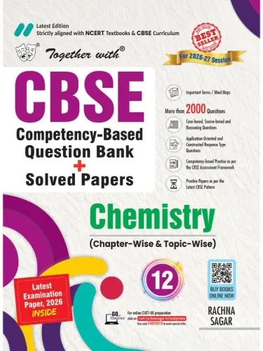 Together with CBSE Question Bank Class 12 Chemistry 2026-27| Fully Solved Chapter-wise QB with NCERT, Exemplar, CFPQs, PYQs, Practice Papers & Solved Board examination paper 2026 (CBSE)