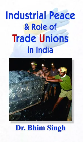 Industrial Peace & Role of Trade Unions In India