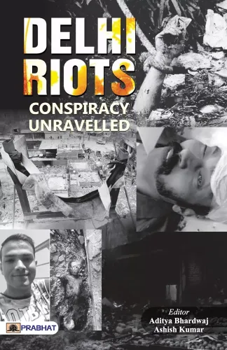 DELHI RIOTS: Conspiracy Unravelled