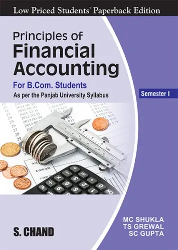 Principles of Financial Accounting Semester I : For B.Com. Students as per Panjab University Syllabus (9789355018786) - M C Shukla