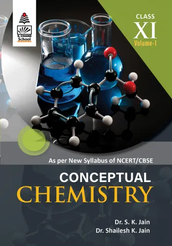 Conceptual Chemistry Class XI vol. 1 (9789358700237) - Dr. S.K. Jain