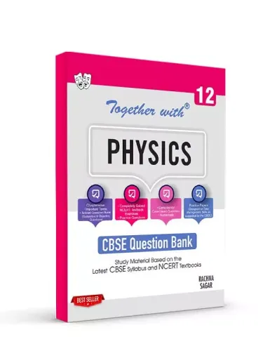 Rachna Sagar Together With CBSE Class 12 Physics Question Bank Study Material (Based On Latest Syllabus) Exam 2022-23 