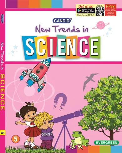 Evergreen Candid CBSE New Trends In Science (with Worksheets):CLASS 5 