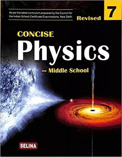 Concise Physics Middle School for Class 7 - Examination 2021-22 