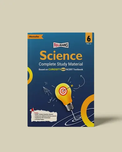Full Marks Science Curiosity Ver.2 Class 6 Complete Study Material – for CBSE 2027 Exams | New Edition as per Latest NCERT Textbooks | Quick Revision Summaries, Solved Q&A, PYQs, CBQs, Sample Paper
