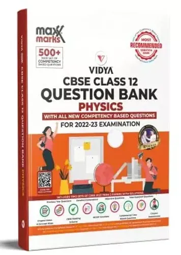 Maxx Marks CBSE Question Bank Class 12 Physics - For 2023 Board Examinations Based on Assessment and Evaluation scheme issued on 20 May and syllabus guidelines issued on Apr 21, 2022