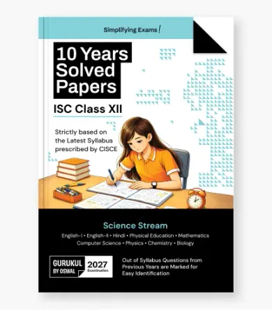 Science Stream 10 Years Solved Papers  ISC 12 for Exam 2027
