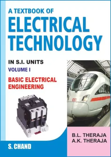 A Textbook of Electrical Technology Volume - I (Basic Electrical Engineering) (Multicolour Edition)