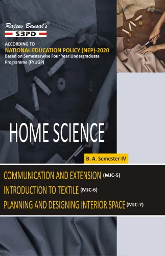 NEP Home Science Communication and Extension (MJC-5) Introduction to Textile (MJC-6) Planning and Designing Interior Space (MJC-7) B.A. 4th Sem