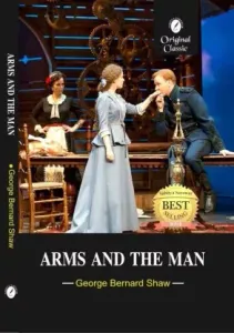 ARMS AND THE MAN By George Bernard Shaw