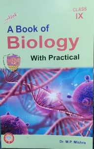 A Book Of Biology With Practical For Class 9