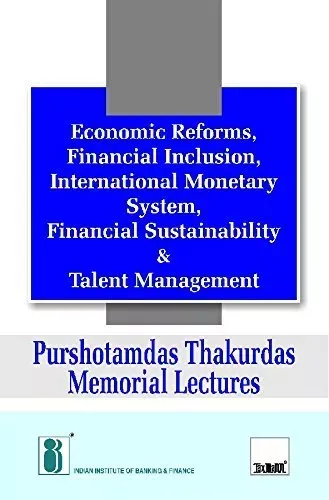 Economic Reforms, Financial Inclusion, International Monetary System, Financial Sustainability & Talent Management