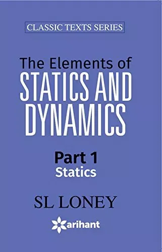 The Elements of STATISTICS & DYNAMICS Part-I Statics