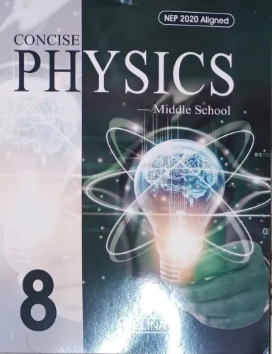 Concise Physics Middle School for class 8 Latest Edition 2024