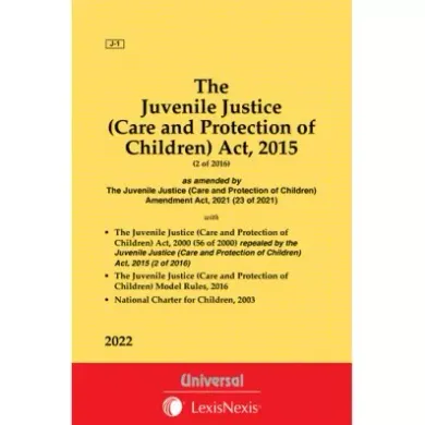 Juvenile Justice (Care and Protection of Children) Act, 2015 along with Juvenile Justice (Care and Protection of Children) Act, 2000 and Rules, 2016