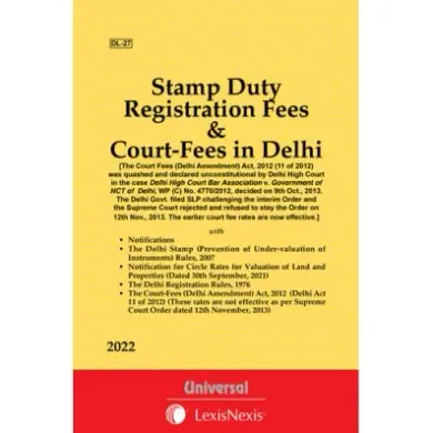 Stamp Duty, Registration Fees & Court Fees in Delhi along with Notifications & Delhi Registration Rules, 1976