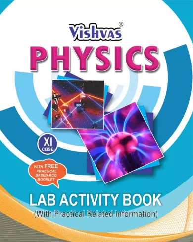 PHYSICS LAB ACTIVITY BOOK ,CLASS- 12, (WITH PRACTICAL RELATED INFORMATION)HARDCOVER WITH FREE PRACTICAL BASED MCQ BOOKLET-REVISED SYLLABUS ISSUED BY CBSE