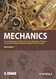 Mechanics (For B.Sc Physics, 1st Year, Semester I of Andhra Pradesh & Telangana Universities)