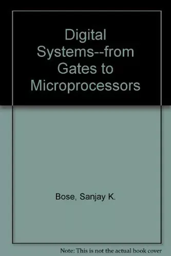 Digital Systems: From Gates to Microprocessors 