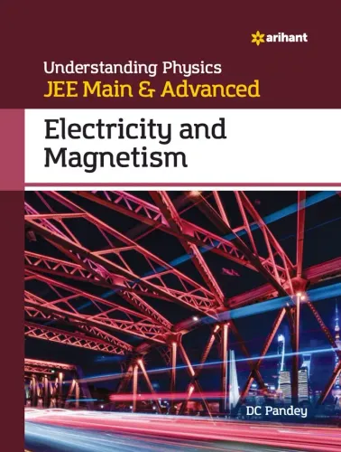 Understanding Physics JEE Main and Advanced Electricity and Magnetism